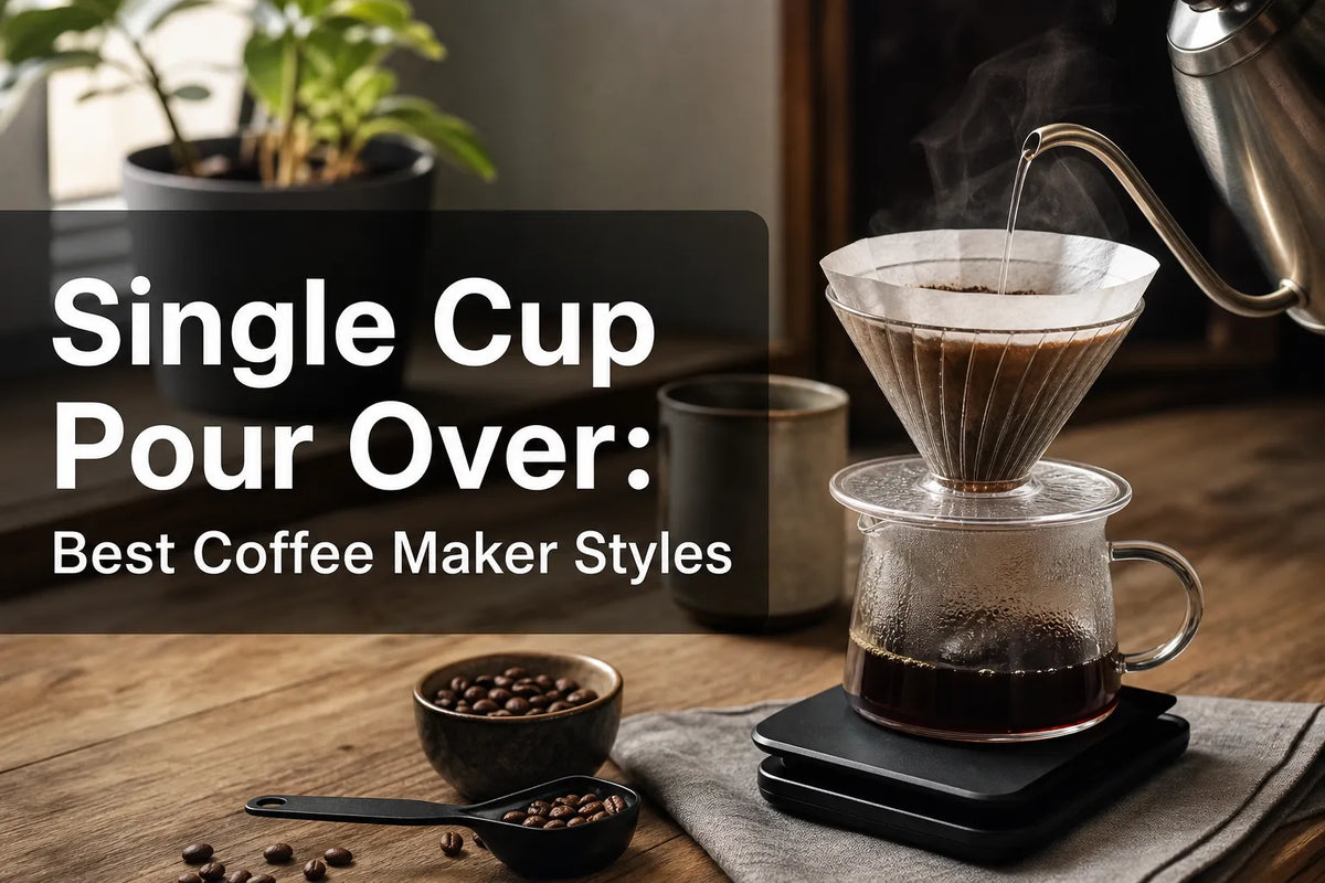 Single Cup Pour Over: Best Coffee Maker Styles