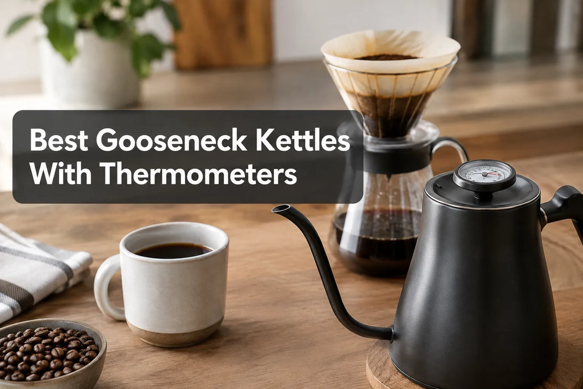 Best Gooseneck Kettles With Thermometers