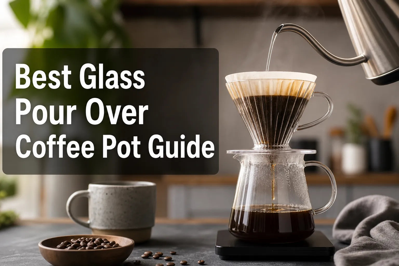 Best Glass Pour Over Coffee Pot Guide