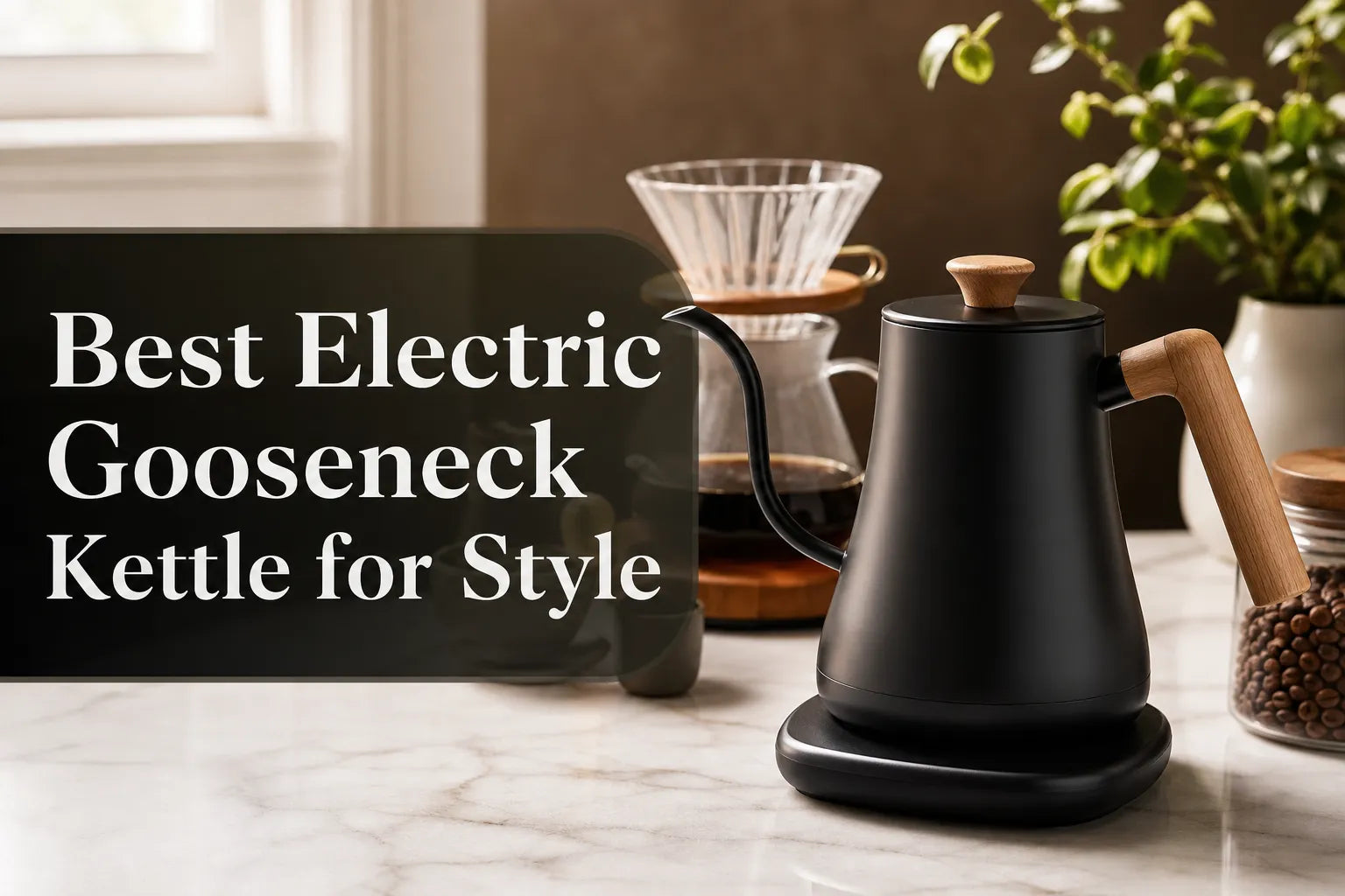 Best Electric Gooseneck Kettle for Style