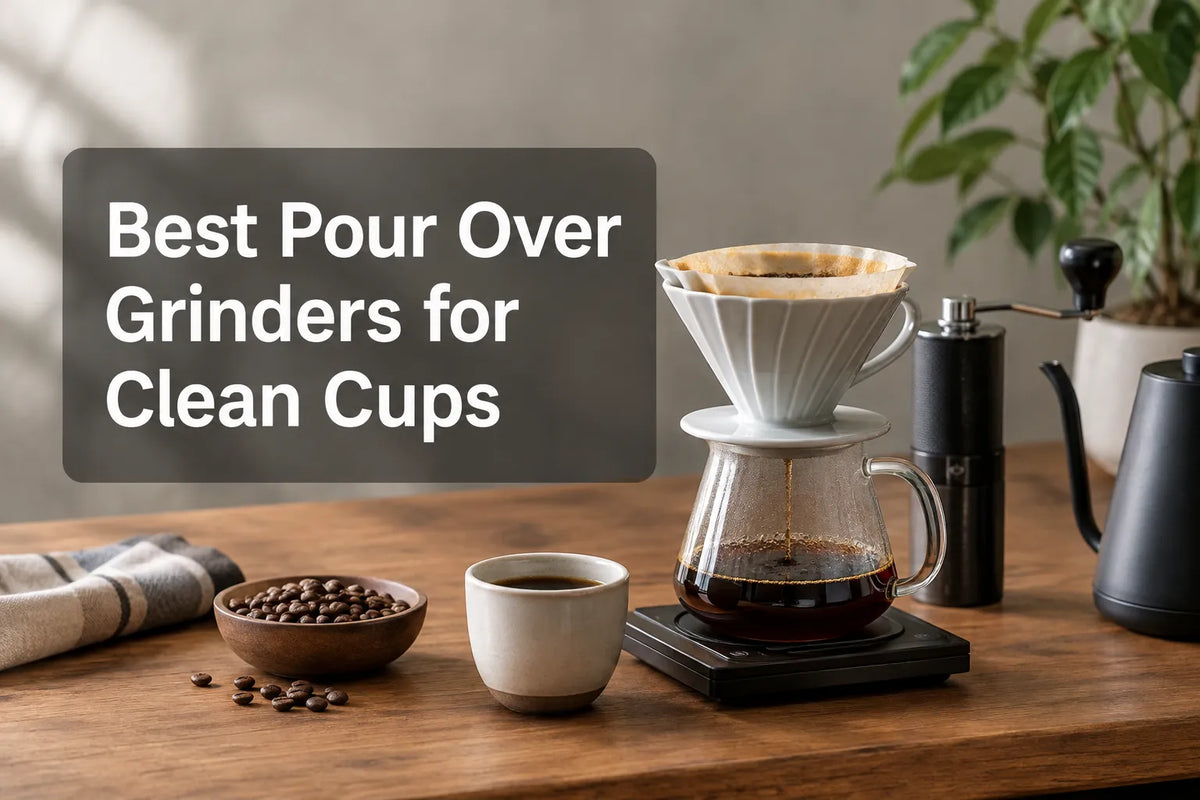 Best Pour Over Grinders for Clean Cups